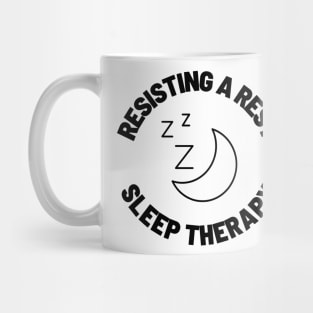 Resisting A Rest Sleep Therapy Mug